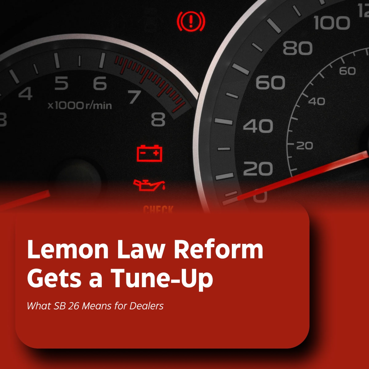 closeup of car dashboard gauges, with text Lemon Law reform gets a tune-up, what SB26 means for dealers